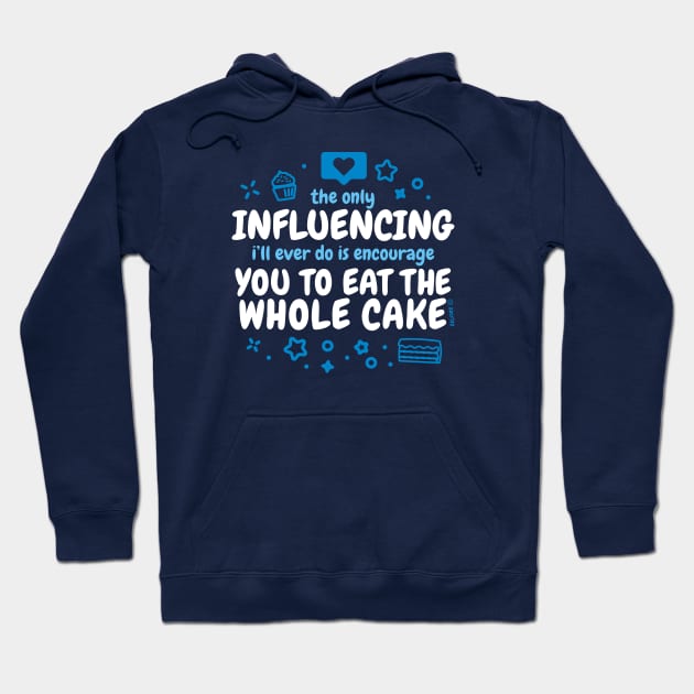 Influencing your love of Cake Hoodie by zacrizy